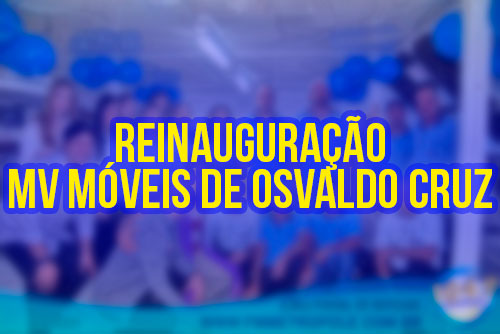 Reinauguração Mv Móveis em Osvaldo Cruz