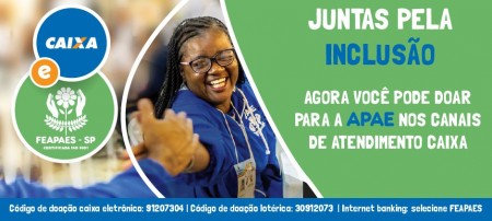Federação das APAES do Estado de SP e Caixa fecham parceria para beneficiar APAES paulistas