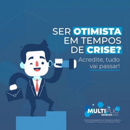 ESPECIAL: Ser otimista em tempos de crise?