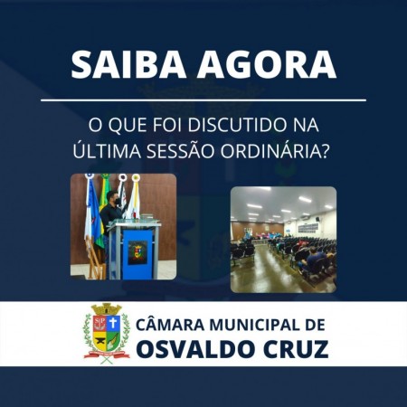 Saiba o que foi discutido na 17ª Sessão Ordinária da Câmara de Osvaldo Cruz