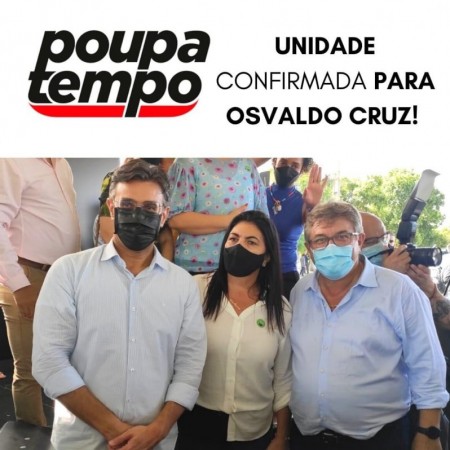 Unidade Poupatempo é confirmada para Osvaldo Cruz