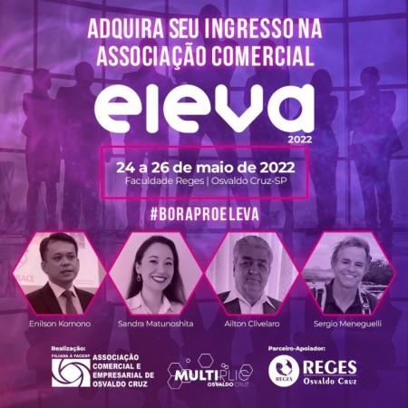 Acontece nesta semana o evento Eleva 2022 em Osvaldo Cruz