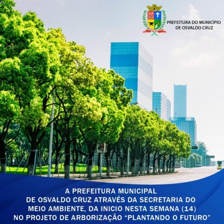 Osvaldo Cruz dá início ao Projeto 'Plantando o Futuro'