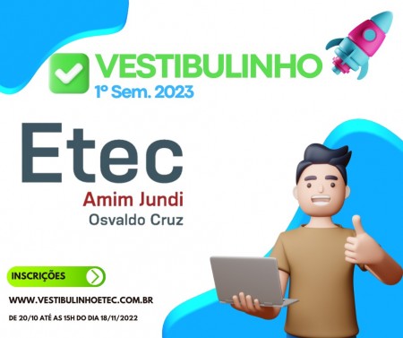Etec Amim Jundi de Osvaldo Cruz dá início as inscrições para o Vestibulinho 1° semestre	de 2023 