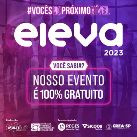 ELEVA 2023 comeÃ§ou ontem em Osvaldo Cruz