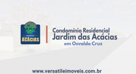 Versátile Imóveis lança oficialmente o Condomínio Jardim das Acácias em Osvaldo Cruz