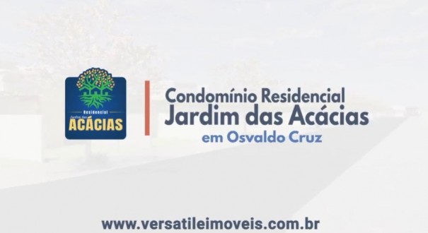 Verstile Imveis lana oficialmente o Condomnio Jardim das Accias em Osvaldo Cruz