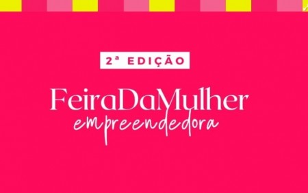 Inscrições para 2ª edição da Feira da Mulher Empreendedora estão abertas 
