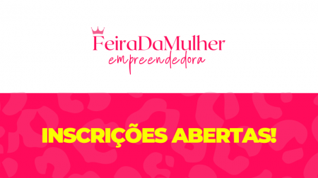 Inscrições para Feira da Mulher Empreendedora de Adamantina terminam hoje