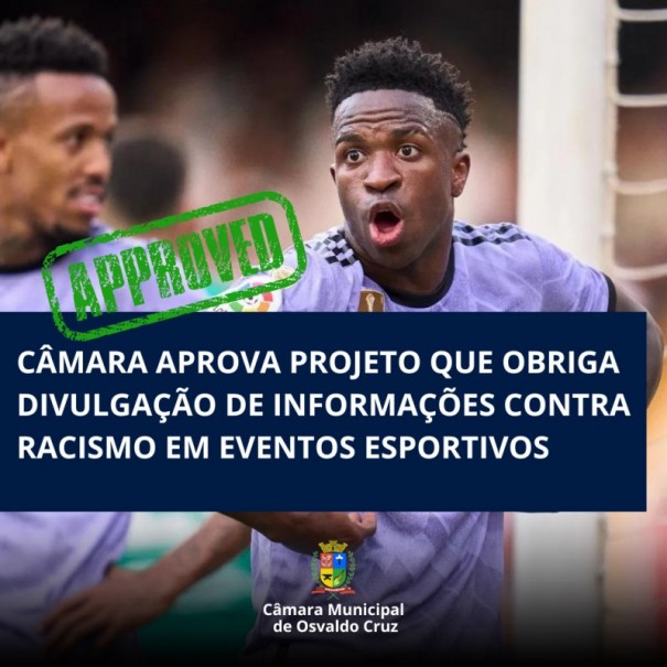 C�mara de Osvaldo Cruz aprova projeto que obriga divulga��o de informa��es contra racismo em eventos esportivos 