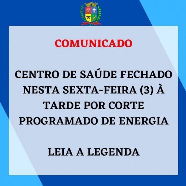 Centro de Sa�de de OC n�o atende no per�odo da tarde nesta sexta-feira devido a corte programado de energia 