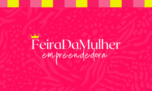 Inscrições para a 3ª edição da Feira da Mulher Empreendedora de Adamantina estão abertas 