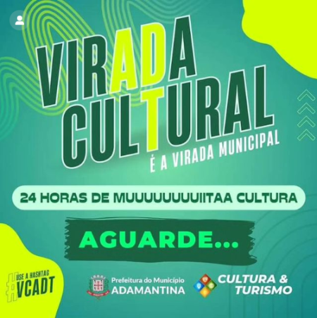 Secretaria de Cultura e Turismo de Adamantina divulga programaÃ§Ã£o da Virada Cultural Municipal