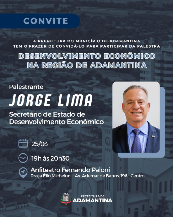 Adamantina recebe secretário de Desenvolvimento Econômico do Estado de São Paulo