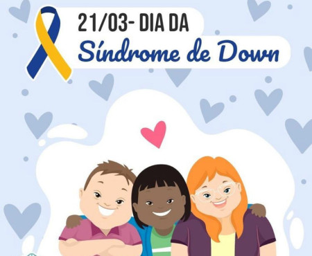 21 de marÃ§o: Dia Internacional da SÃ­ndrome de Down 