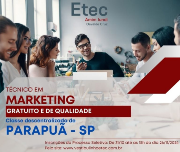 PARAPUÃ: Inscrições abertas para o Curso Técnico em Marketing na ETEC