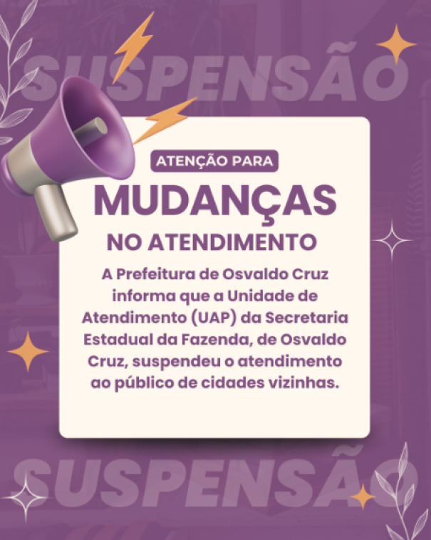 UAP da Secretaria da Fazenda faz mudanças no atendimento para que não mora em Osvaldo Cruz 