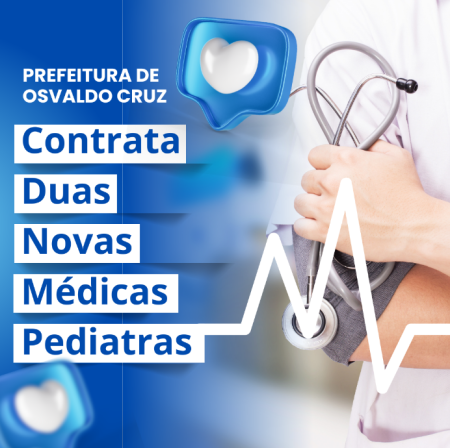 Prefeitura de Osvaldo Cruz reforÃ§a atendimento pediÃ¡trico com novas contrataÃ§Ãµes mÃ©dicas