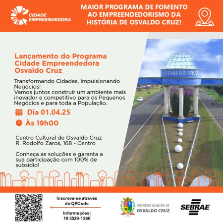 Sebrae-SP e Prefeitura de Osvaldo Cruz lanÃ§am o programa Cidade Empreendedora  