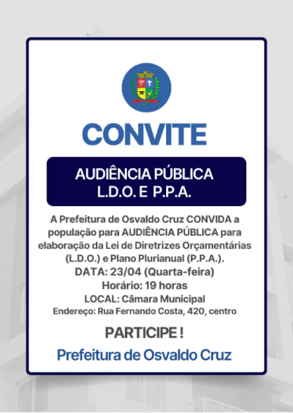 Prefeitura de Osvaldo Cruz realiza hoje a segunda Audiência Pública para Elaboração da LDO e PPA