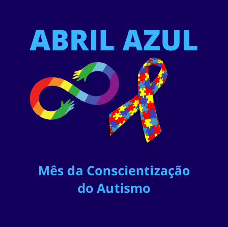Abril Ã© o mÃªs ConscientizaÃ§Ã£o do TEA (Transtorno do Espectro Autista) em todo mundo