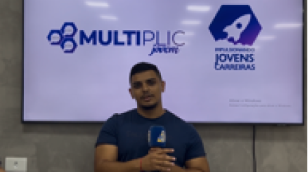 Multiplic jovem faz mudanÃ§as no projeto âImpulsionando Jovens Carreirasâ