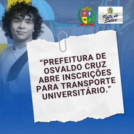 InscriÃ§Ãµes para Transporte UniversitÃ¡rio de 2025 podem ser feitas em Osvaldo Cruz