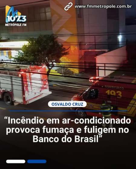 Ar-Condicionado provoca princÃ­pio de incÃªndio na agÃªncia do Banco do Brasil em Osvaldo Cruz
