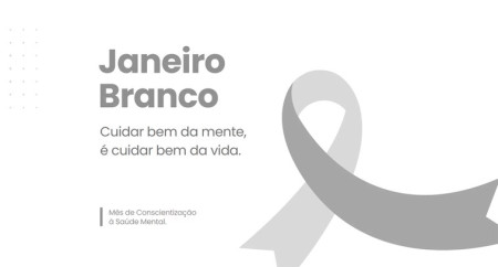 Janeiro Branco Ã© uma reflexÃ£o sobre a necessidade de se cuidar da saÃºde mental
