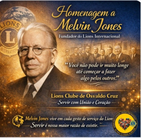 Lions Clube de Osvaldo Cruz presta Homenagem a Melvin Jones, Fundador do Lions Clube Internacional