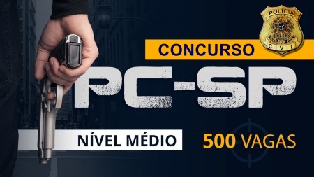Concurso PC/SP 2018: abertas inscrições para 500 vagas