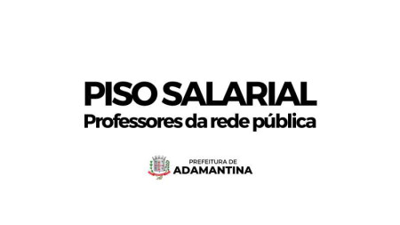 Professores da rede pÃºblica municipal de ensino de Adamantina jÃ¡ receberam o aumento da complementaÃ§Ã£o salarial atingindo o mÃ­nimo nacional deter