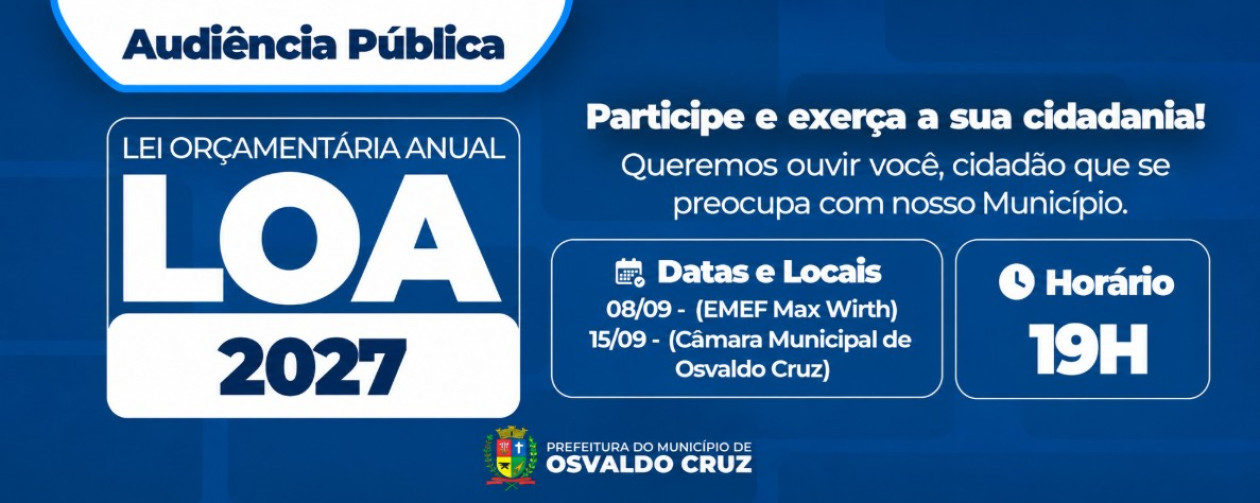 Prefeitura de OC define datas de audiÃªncias pÃºblicas para Lei OrÃ§amentÃ¡ria 2027 As audiÃªncias vÃ£o acontecer nos dias 08 e 15 de setembro.