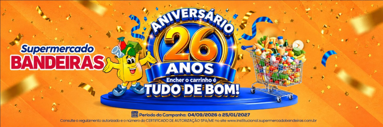 Supermercado Bandeiras comemora 26 anos com campanha que vai sortear um 1 de compras grÃ¡tis 