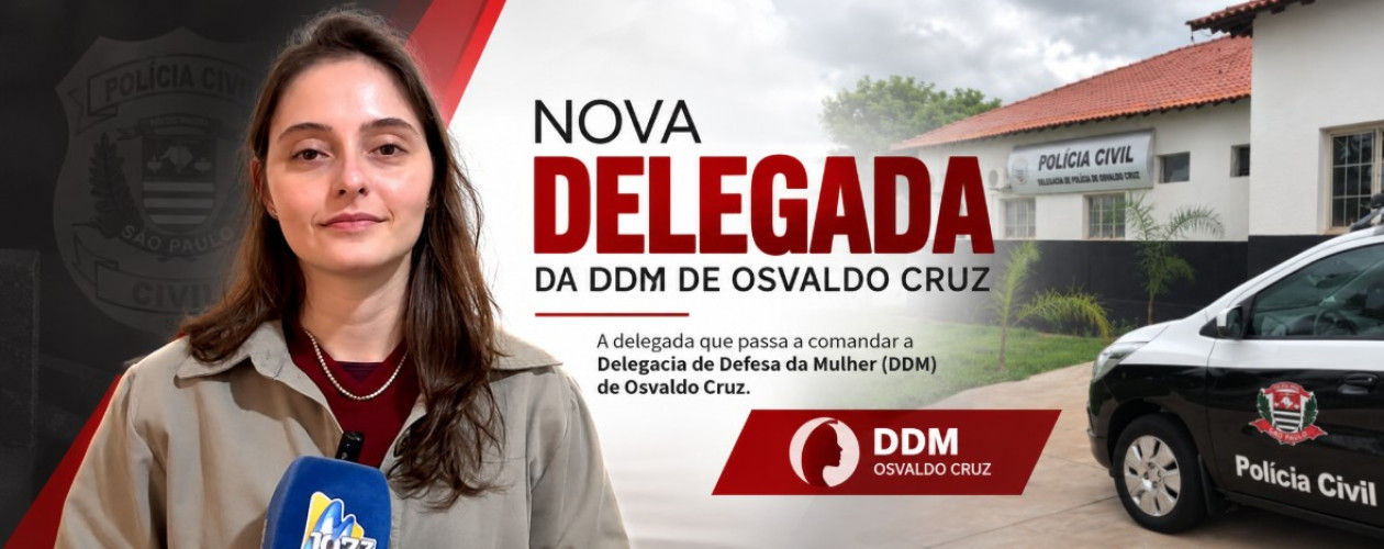Delegacia da mulher de Osvaldo Cruz tem uma nova delegada titular