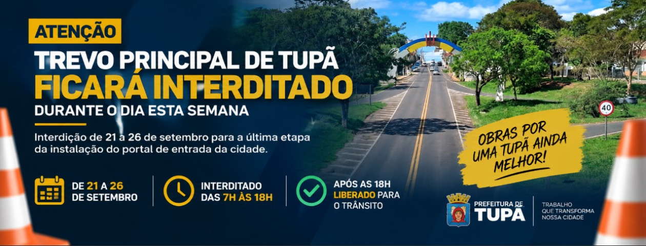 Trevo principal de TupÃ£ ficarÃ¡ interditado duranto o dia esta seamana