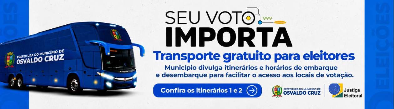 Prefeitura de Osvaldo Cruz preparou itinerÃ¡rios de transporte para facilitar o deslocamento dos eleitores atÃ© os locais de voto.