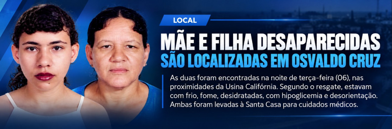 FuncionÃ¡rio da Usina CalifÃ³rnia encontra mulheres desaparecidas de Osvaldo Cruz