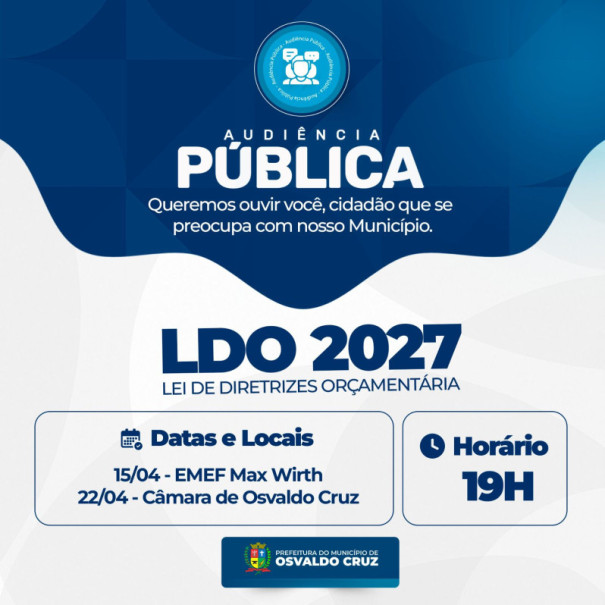 Prefeitura de Osvaldo Cruz realiza audiências públicas de elaboração da Lei de Diretrizes Orçamentárias (LDO) 2027