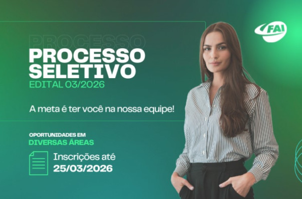 FAI abre inscrições para processo seletivo com diversas vagas e cadastro reserva