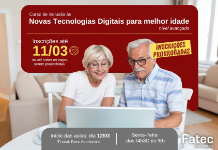 Fatec Adamantina estende prazo de inscriÃ§Ãµes para curso de inclusÃ£o digital avanÃ§ada