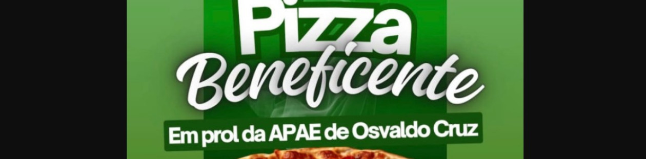 APAE de Osvaldo Cruz realiza mais uma ediÃ§Ã£o da Pizza Apaeana