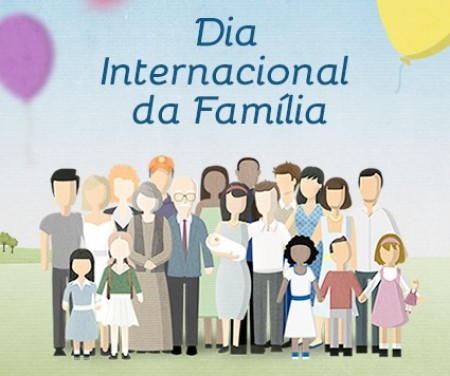 Dia Internacional da Família é comemorado neste dia 15 de Maio