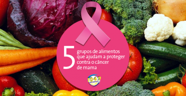Outubro Rosa: confira 15 alimentos que previnem o Cncer de Mama