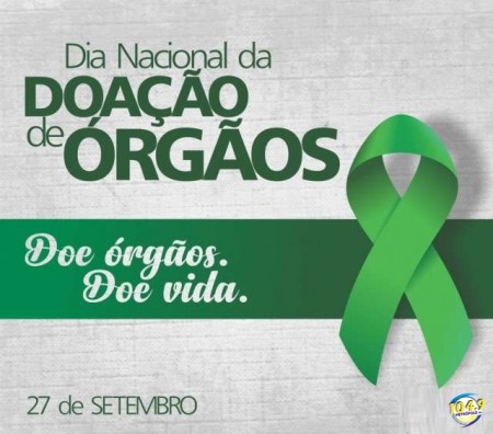 27 de setembro: Dia Nacional de Doação de Órgãos e Tecidos